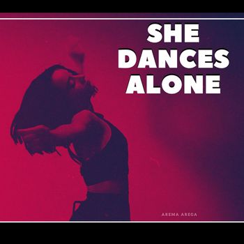 Arema Arega - She Dances Alone