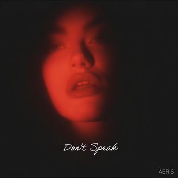 AERIS - Don't Speak