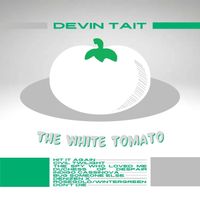 Devin Tait - The White Tomato (Explicit)