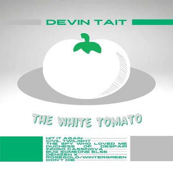 Devin Tait - The White Tomato (Explicit)