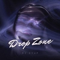 dj eyup - Drop Zone