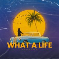Pehrson - What A Life (Explicit)