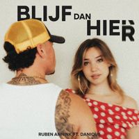 Ruben Annink & Danique - Blijf Dan Hier