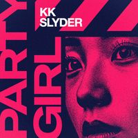 KK Slyder - Party Girl