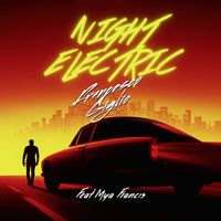 Francesco Giglio - Night Electric (feat. Mya Francis)