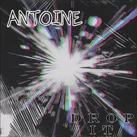 ANTOINE - Drop It