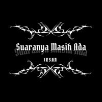 Iksan - Suaranya Masih Ada