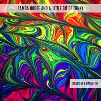 Barbieri & Baruffini - Samba House and a Little Bit of Funky
