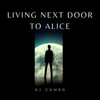 DJ Combo - Living Next Door to Alice (Mixes)