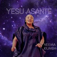 Neema Kiumba - Yesu Asante
