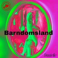 Danielle - Barndomsland