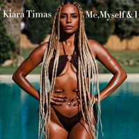 Kiara Timas - Me, Myself & I