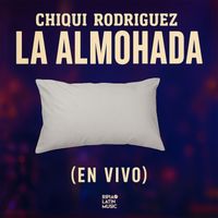 Chiqui Rodriguez - La Almohada (Live)