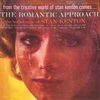 Stan Kenton - The Romantic Approach (2021 Digitally Remastered)