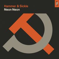 Neon Neon - Hammer & Sickle