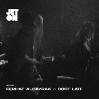 Ferhat Albayrak - Dost List