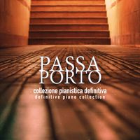 Passa Porto - Collezione Pianistica Definitiva