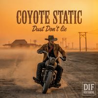 Coyote Static - Dust Don’t Lie (Explicit)