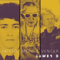 James D - Início, Meio E Vencer