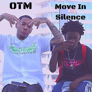 OTM - Move In Silence (Explicit)