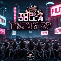 Top Dolla - Filthy EP