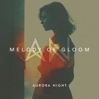 Aurora Night - Melody Of Gloom