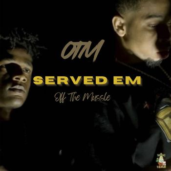 OTM - Served Em (Explicit)