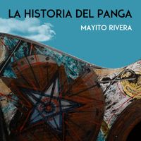 Mayito Rivera - La historia del Panga
