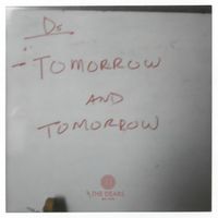 The Dears - Tomorrow And Tomorrow