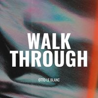 Otto Le Blanc - Walk Through (Radio Version)