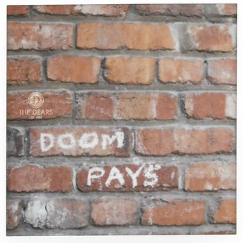 The Dears - Doom Pays
