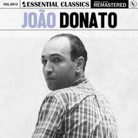 João Donato - Essential Classics, Vol. 913: João Donato