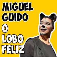 Miguel Guido - O Lobo Feliz