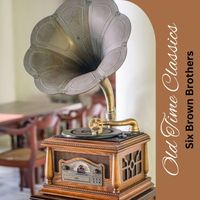 Six Brown Brothers - Old Time Classics