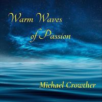Michael Crowther - Warm Waves of Passion