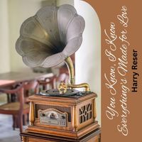 Harry Reser - You Know, I Know Everything's Made for Love
