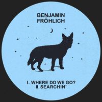Benjamin Fröhlich - Where Do We Go?
