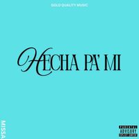 Missa - HECHA PA' MI (Explicit)