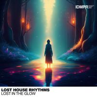 Lost House Rhythms - Lost In The Glow
