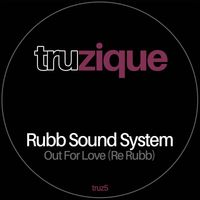Rubb Sound System - Out For Love (Re-Rubb)