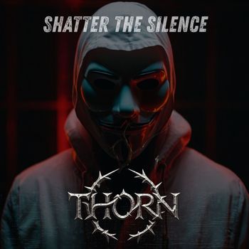 Thorn - Shatter the Silence