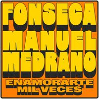 Fonseca & Manuel Medrano - Enamorarte Mil Veces