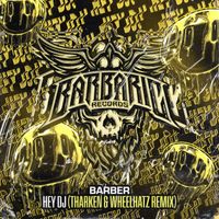 Barber - Hey DJ (Tharken & Wheelhatz Remix)