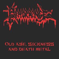 Abhorrence - Old Age, Sickness and Death Metal