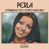 Perla - Estrada do Sol (Alle Porte Del Sole) / Como Fazia Frio (Come Faceva Freddo)