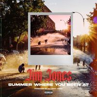 Jim Jones - Summer Where You Been At