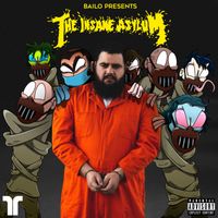 Bailo - The Insane Asylum (Explicit)