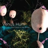Venus Hum - The Colors in the Wheel