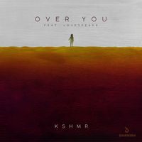 KSHMR - Over You (feat. Lovespeake) (Extended Mix)