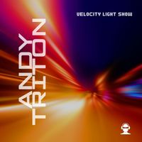 Andy Triton - Velocity Light Show